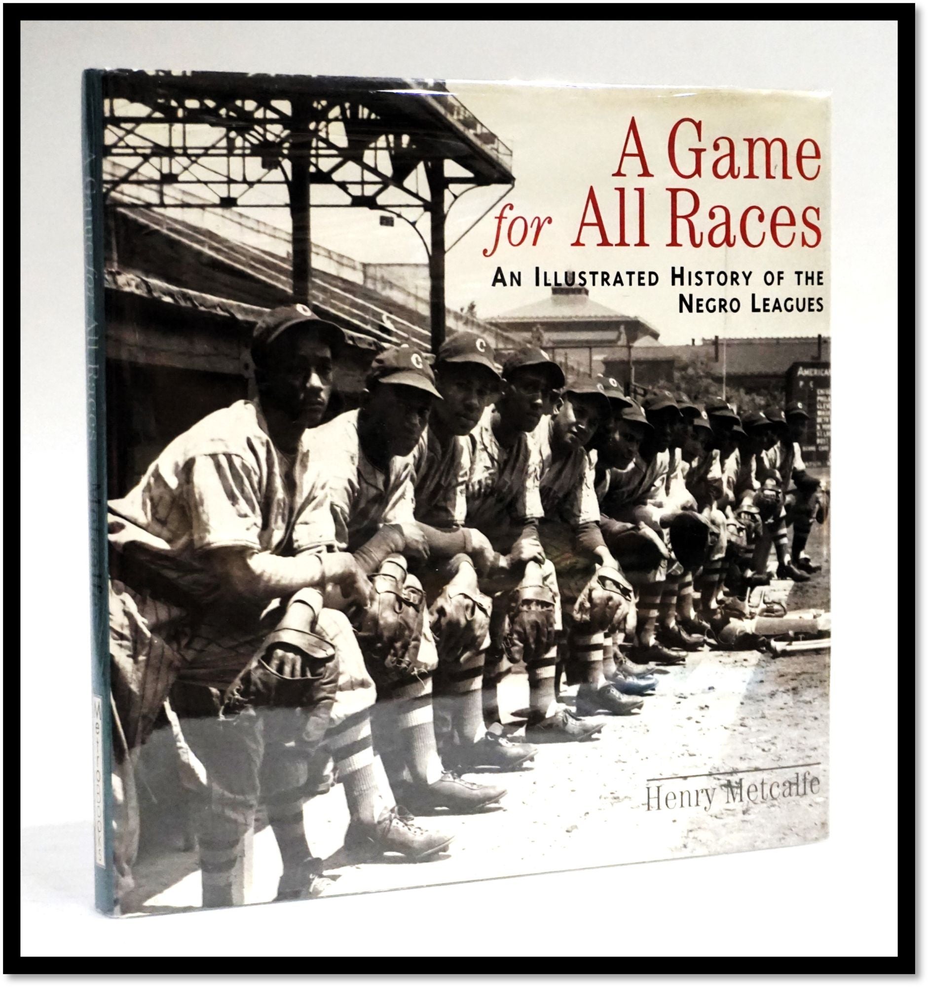 Item #18020 Game for All Races Illustrated History Negro Leagues [Baseball]. Henry Metcalfe