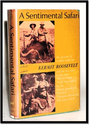 Item #18023 A Sentimental Safari [Africa] [Hunting]. Kermit Roosevelt