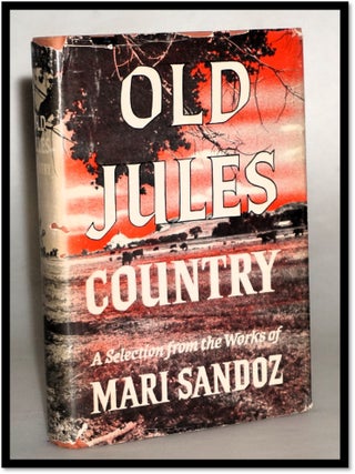 Item #18030 Old Jules Country. Mari Sandoz