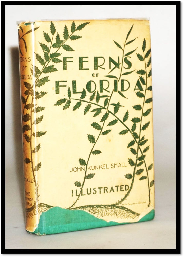 Ferns of Florida. Being Descriptions of and Notes on the Ferns and Fern-Allies Growing Naturally...