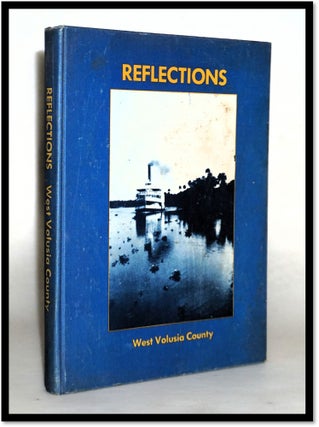 Item #18046 Reflections: West Volusia County 100 Years of Progress. M. E. Ross, Charles F. Hall,...