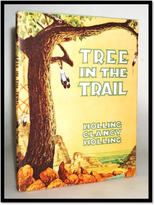 Item #18060 Tree In The Trail [Native Americans, the Southwest and The Santa Fe Trail]. Holling...