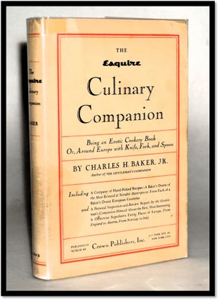 Item #18073 The Esquire Culinary Companion: Being an Exotic Cookery Book Or, Around Europe with...