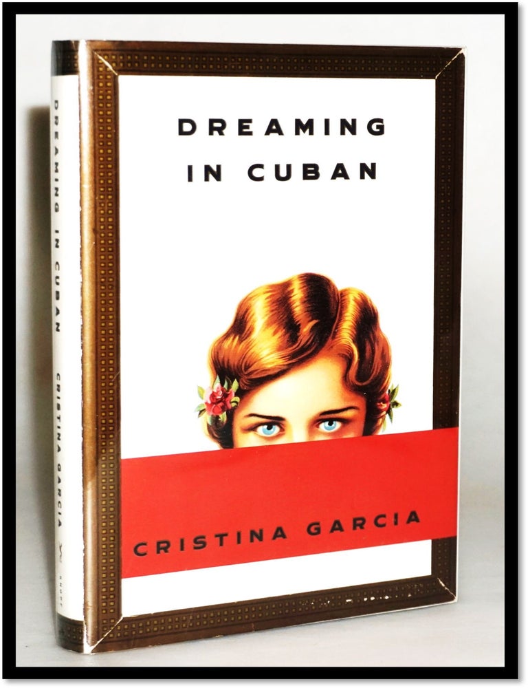 Item #18074 Dreaming In Cuban. Cristina Garcia.