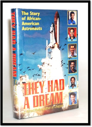 Item #18085 They Had a Dream: The Story of African-American Astronauts [Racial Discrimination]....