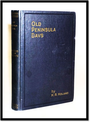 Item #18089 Old Peninsula Days; Tales and Sketches of the Door Country Peninsula [Wisconsin]....