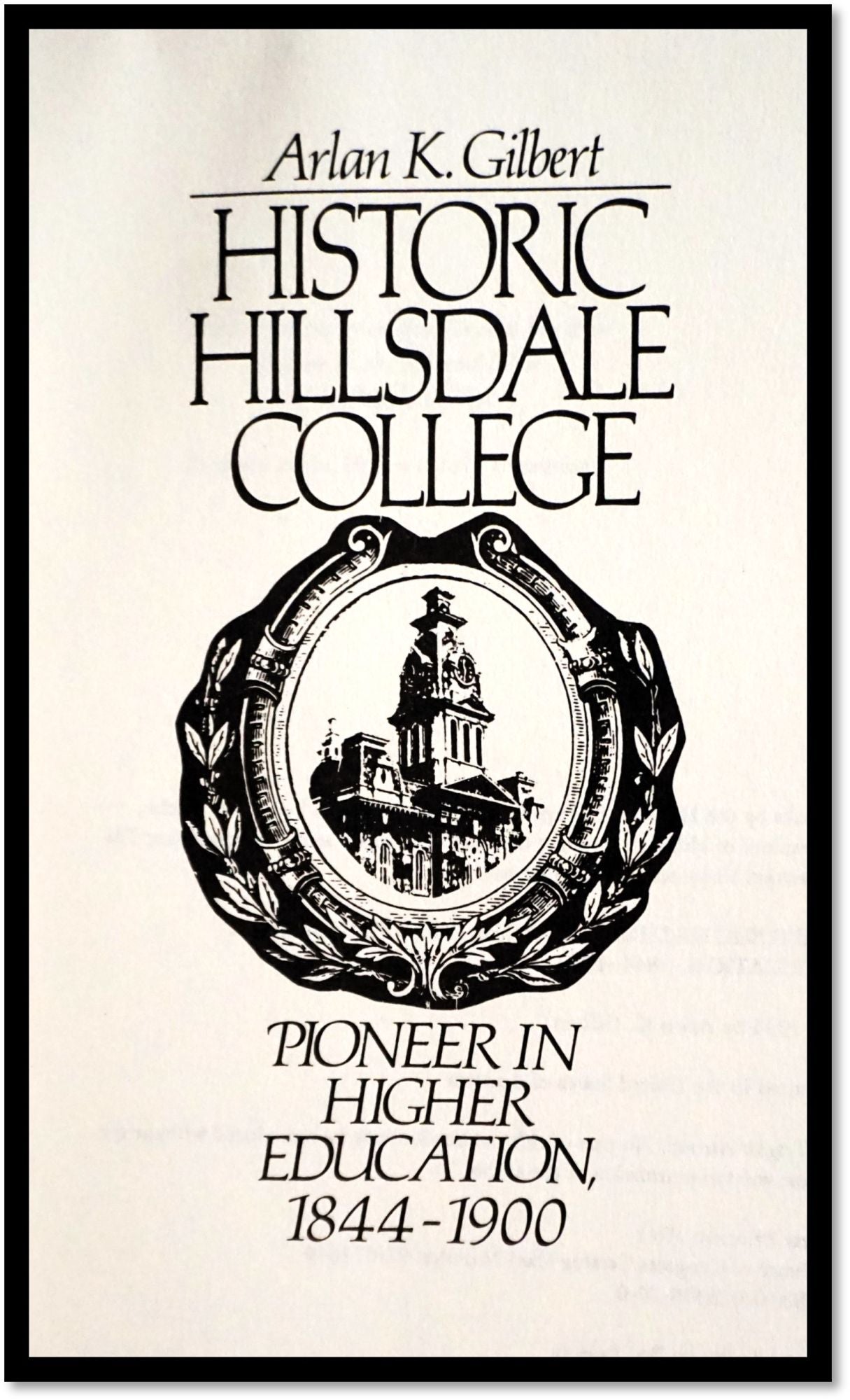 Historic Hillsdale College: Pioneer in Higher Education, 1844-1900