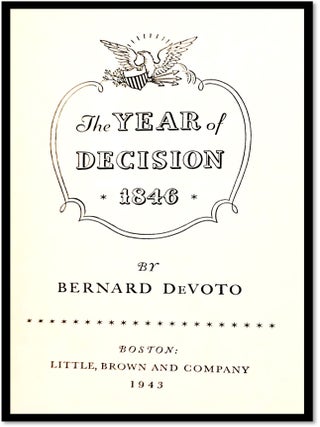 The Year Of Decision 1846 [America's Westward Expansion]