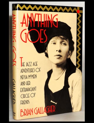 Item #18124 Anything Goes: The Jazz Age Adventures of Neysa McMein and Her Extravagant Circle of...