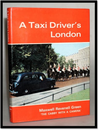 Item #18129 A Taxi Drivers s London. 'The Cabby with a Camera'. Maxwell Revenell Green