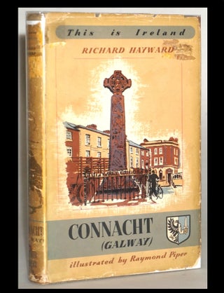 Item #18130 This is Ireland: Connacht And the City of Galway. Richard Hayward