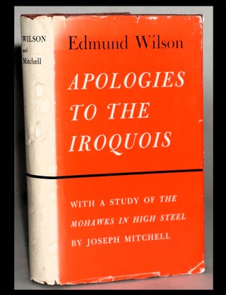 Item #18133 Apologies to the Iroquois [With a Study of the Mohawks In High Steel by Joseph...