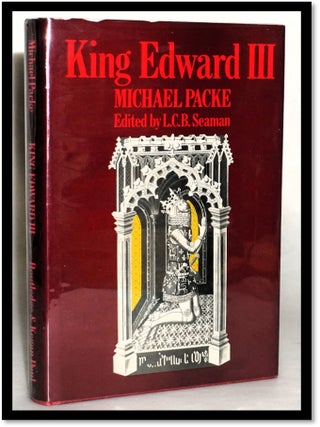 Item #18135 King Edward III (1312-1377). Michael St John Packe, Lewis Seaman