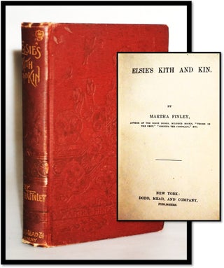 Item #18141 Elsie's Kilth and Kin [Elsie Dinsmore #12]. Martha Finley