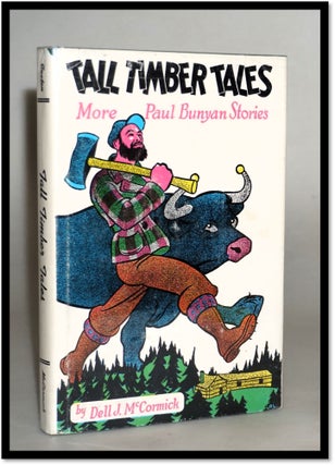 Item #18148 Tall Timber Tales: More Paul Bunyan Stories. Dell J. McCormick
