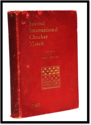 Second International Checker Match : America Vs. Great Britain, Hotel Alamac, New York City, February 28 - March 10, 1927
