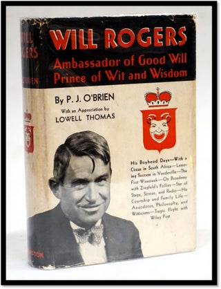 Item #18168 Will Rogers: Ambassador of Good Will Prince of Wit and Wisdom. P. J. O'Brien