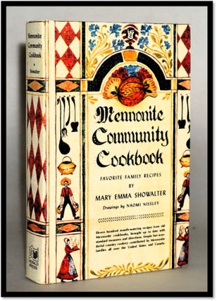 Item #18175 Mennonite Community Cookbook: Favorite Family Recipes. Mary Emma Showalter