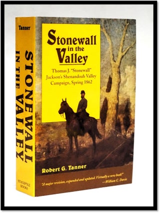 Item #18180 Stonewall in the Valley: Thomas J. Stonewall Jackson's Shenandoah Valley Campaign,...