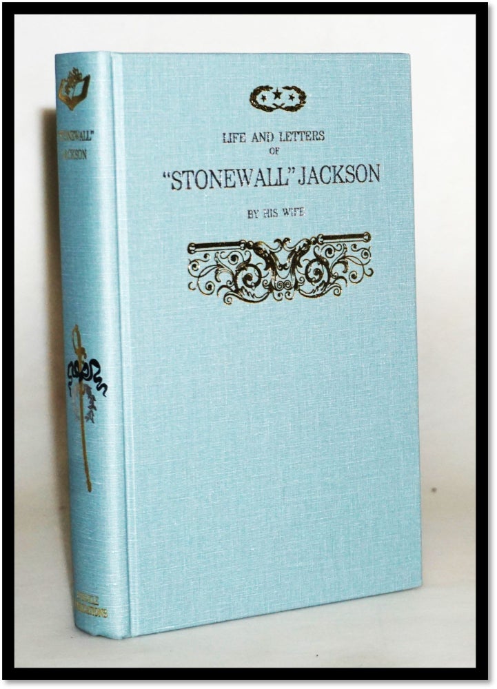 Life and Letters of General Thomas J. Jackson (Stonewall Jackson) [Civil War
