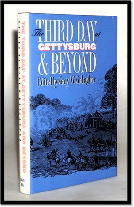 Item #18186 Third Day at Gettysburg & Beyond [Civil War]. Gary Gallagher