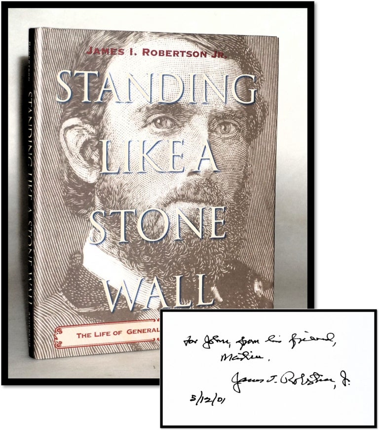 Standing Like a Stone Wall: The Life of General Thomas J. Jackson [Stonewall Jackson