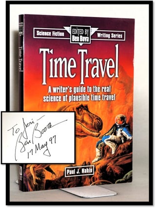 Item #18210 Time Travel: a Writer's Guide to the Real Science of Plausible Time Travel. Paul J....