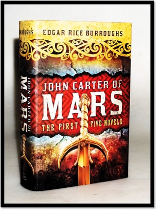 Item #18224 John Carter of Mars: The First Five Novels of the Series. Edgar Rice Burroughs