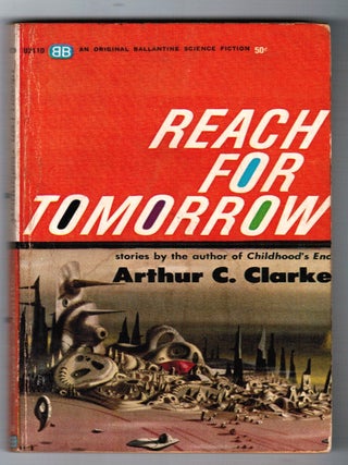 Item #18308 Reach for Tomorrow. Arthur C. Clarke