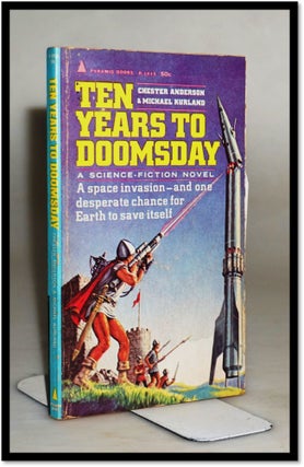 Item #18367 Ten Years to Doomsday. Chester Anderson, Michael J. Kurland