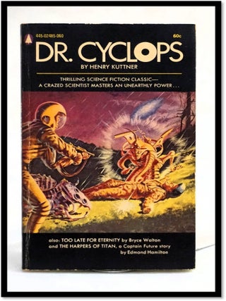 Item #18441 Dr Cyclops and Too Late for Eternity; The Harpers of Titan. Henry Kuttner, Bryce...