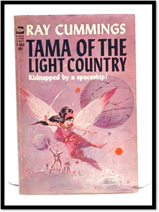 Item #18470 Tama of the Light Country. Kidnapped by a Spacecraft. Ray Cummings