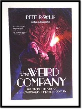 The Weird Company: The Secret History of H. P. Lovecraft?s Twentieth Century