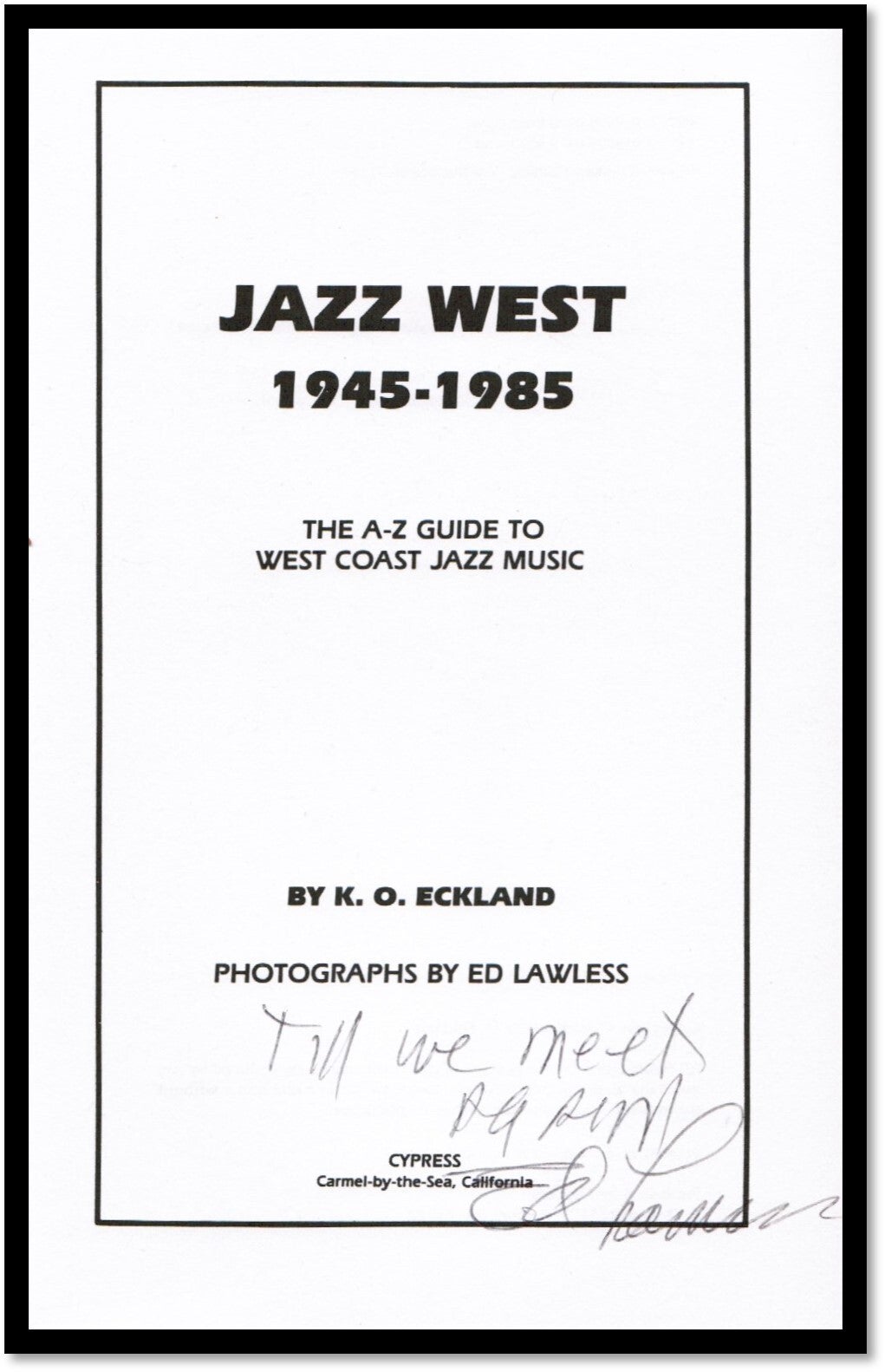 Jazz West: 1945 to 1985. The A-Z Guide to West Coast Jazz Music