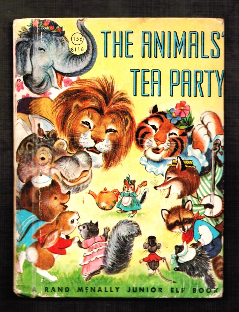Item #18702 The Animals' Tea Party: A Rand McNally Junior Elf Book [8116]. Helen Wing.