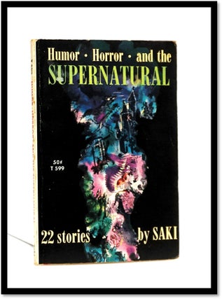 Item #18728 Humor, Horror, and the Supernatural: 22 Stories. Saki, H. H. Munro
