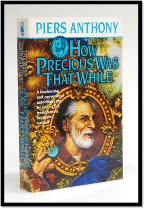 Item #18833 How Precious Was That While. Piers Anthony, Bob Mecham