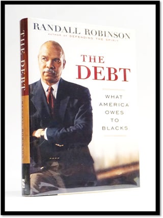 Item #18889 The Debt: What America Owes to Blacks. Randall Robinson