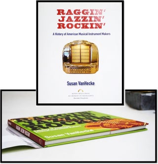 Raggin' Jazzin' Rockin': A History of American Musical Instrument Makers
