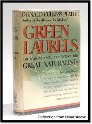 Green Laurels: The Lives and Achievements of the Great Naturalists. Donald Culross Peattie.