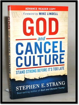 Item #19096 God and Cancel Culture: Stand Strong Before It's Too Late. Stephen Strang