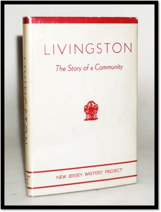 Item #19210 Livingston: The Story of a Community. WPA - Federal Writers Project, American Guide...