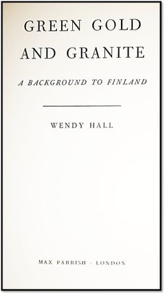 Green Gold and Granite. A Background to Finland