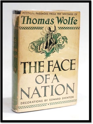 Item #19244 The Face of a Nation Poetical Passages from the Writings of Thomas Wolfe. Thomas Wolfe