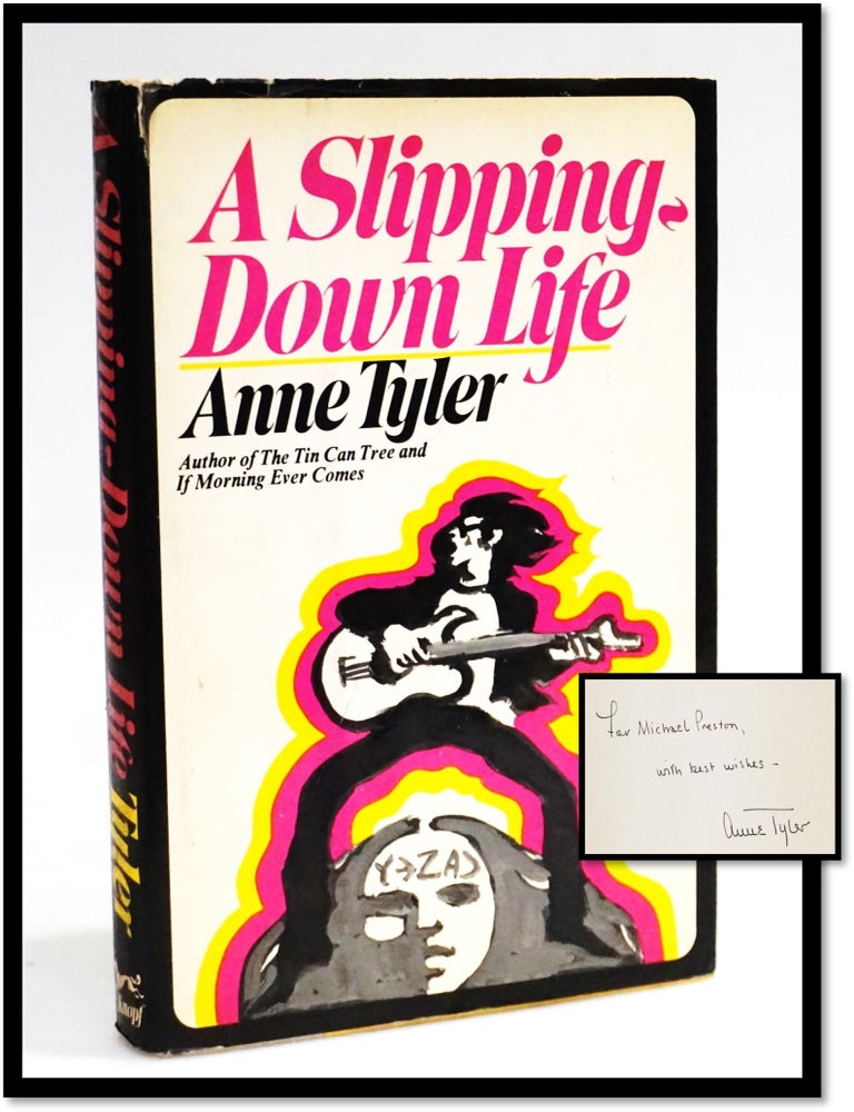 Item #19266 A Slipping-Down Life [Signed First Edition] [Scarce Early Novel]. Anne Tyler.