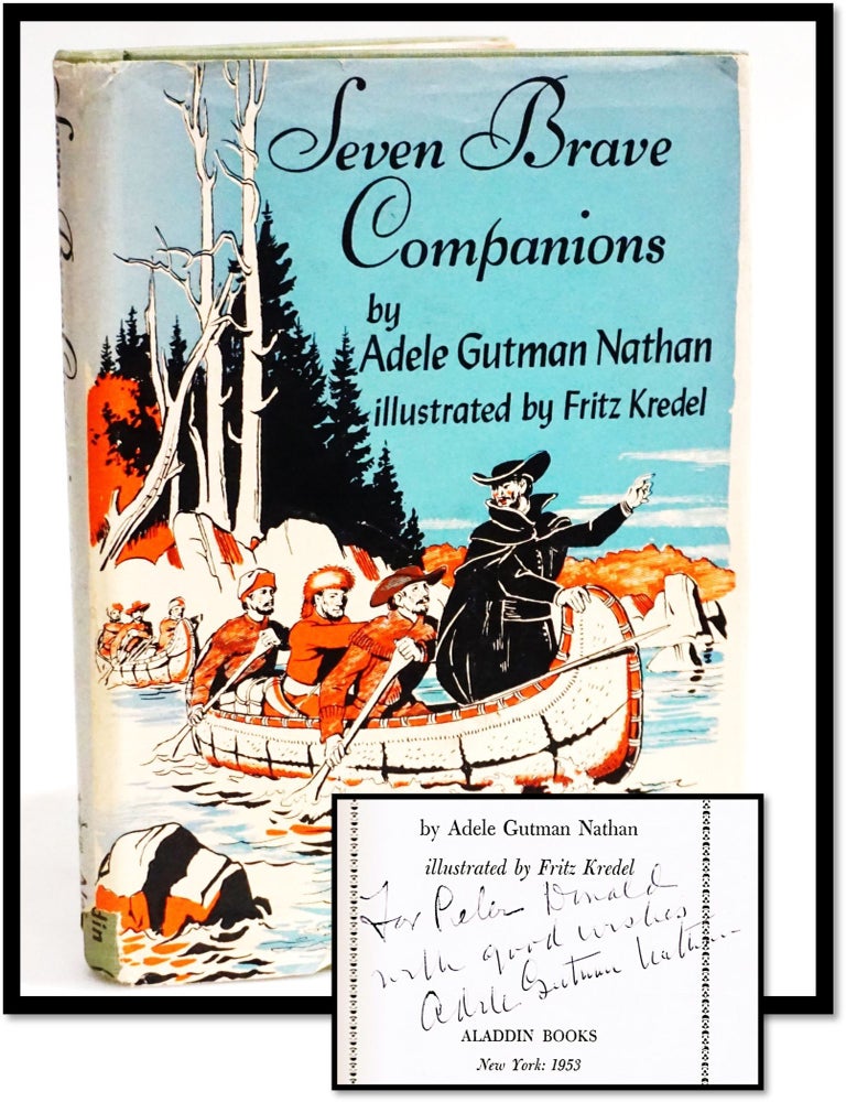 Item #19485 Seven Brave Companions [Signed] [American Westward Expansion]. Adele Gutman Nathan.