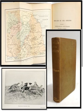 Item #19488 Bird-Life of the Borders on Moorland and Sea, with Faunal Notes Extending over Forty...