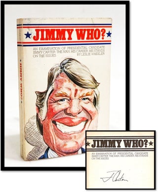 Item #19494 Jimmy Who?: Examination of Presidential Candidate Jimmy Carter, the Man, His Career,...