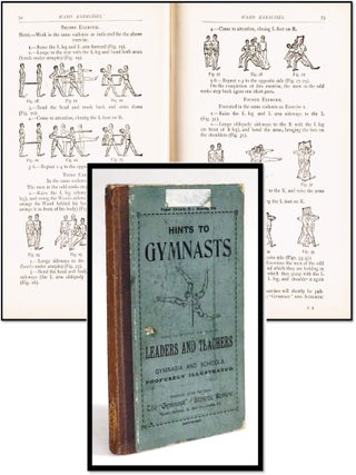 Item #19606 Hints to Gymnasts: Being Sound Advice and Hints to Leaders and Teachers in Gymnasia...