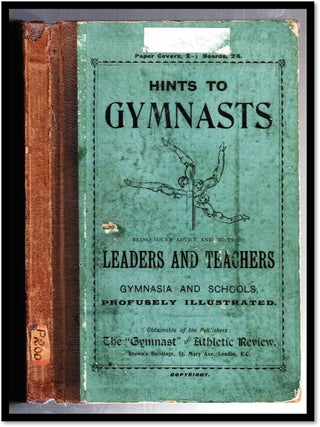Hints to Gymnasts: Being Sound Advice and Hints to Leaders and Teachers in Gymnasia and Schools